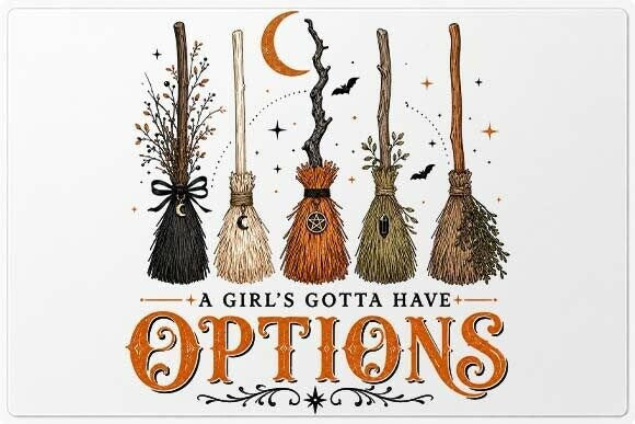 A Girls Gotta Have Options Crewneck (Broomstick)