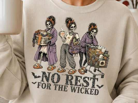 No Rest for the Wicked - Funny Mom Crewneck
